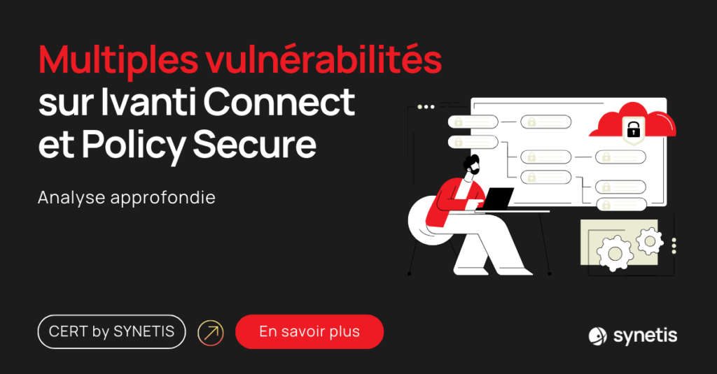 Lire la suite à propos de l’article Multiples vulnérabilités sur Ivanti Connect et Policy Secure