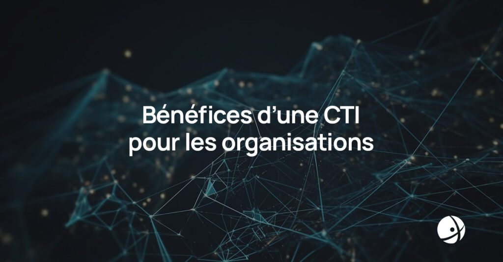 Lire la suite à propos de l’article Bénéfices d’une Cyber Threat Intelligence pour les organisations