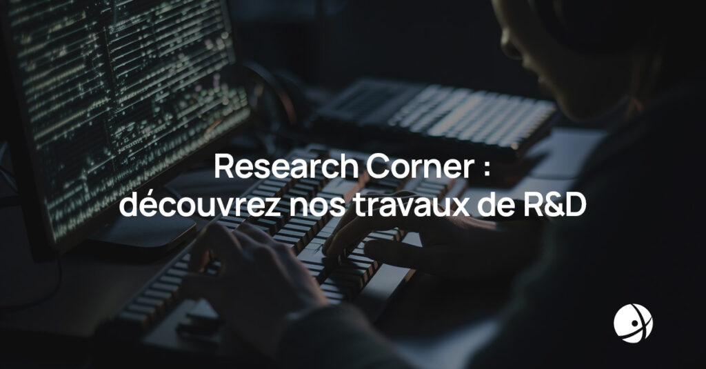 Lire la suite à propos de l’article Research Corner : découvrez nos travaux de R&D