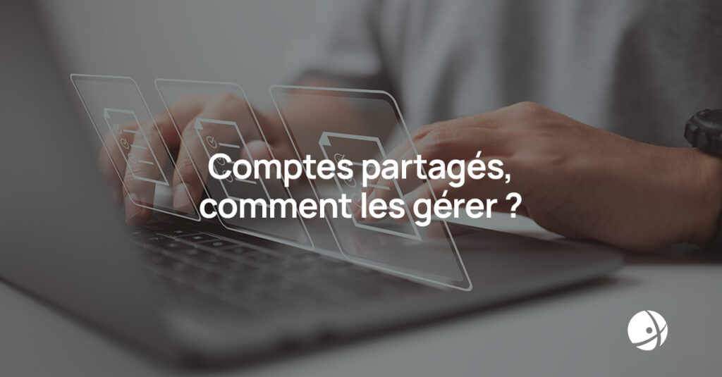 Lire la suite à propos de l’article Comptes partagés, comment les gérer ?